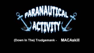 Paranautical Activity OST MACAskill  Down In The Trudgemank [upl. by Neersin]