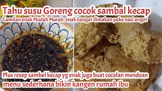 MENU SEDERHANA TAPI NIKMAT l TAHU SUSU DIGORENG COCOL SAMBAL KECAPMANTAP BETULL l Camilan sore [upl. by Eltsirhc]