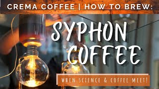 Alternative Brewing  How To Syphon Coffee Maker  Crema Coffee Garage [upl. by Ihp165]