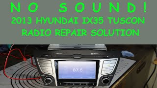 NO SOUND 2013 Hyundai IX35 Tuscon LM02 radio repair final solution [upl. by Suirauqed143]