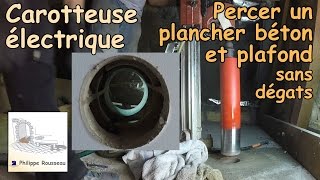 Carotteuse beton  Percer un plancher béton et plafond platre sans degats  Présentation [upl. by Magee]