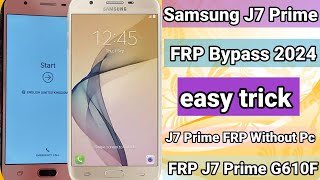 Samsung J7 Prime FRP Bypass 2024  HOW TO Samsung J7 Prime  G610F FRP Bypass  Without Pc [upl. by Diannne]