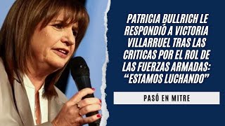 Bullrich sobre las críticas de Villarruel por el rol de las Fuerzas Armadas “Estamos luchando” [upl. by Paver]