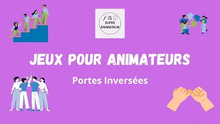 Portes inversées  Jeux animateurs  Bafa [upl. by Niven337]