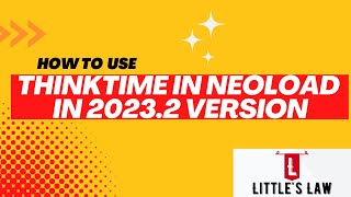 How to use Thinktime in Neoload 20232 littleslawyoutubechannel performanceengineering neoload [upl. by Aissilem210]