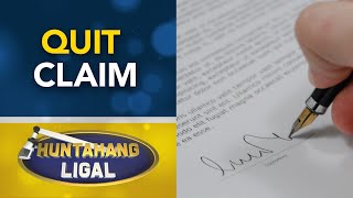 Ano ang consequence ng pagpirma sa quit claim  Huntahang Ligal [upl. by Carly]