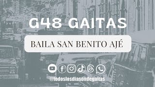 BAILA SAN BENITO AJÉ  G48 GAITAS [upl. by Nauqe]