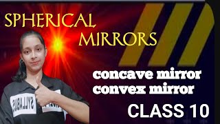 Spherical mirror  types of spherical mirror  concave mirror convex mirror  class 10  ncert done [upl. by Aneleve]