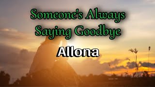 SOMEONE’S ALWAYS SAYING GOODBYE  ALLONA karaoke coversong [upl. by Celestyna]