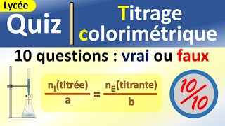 Le titrage colorimétrique Dosage chimique  Quiz corrigé de 10 questions  chimie  Lycée [upl. by Ecnaled552]