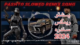 Pashto New Slowed Remix Song2024 پشتو ریمکس سلو 2024❤️🫵🏽🤴🏻🤴🏿 سندره [upl. by Zirtaeb]