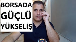 BORSADA GÜÇLÜ YÜKSELİŞ [upl. by Annaek]