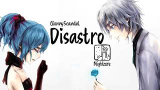 Nightcore  Disastro GionnyScandalLyrics [upl. by Nyleuqcaj463]