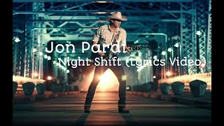 Jon Pardi  Night Shift Lyrics Video [upl. by Mis357]