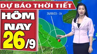 Dự báo thời tiết hôm nay mới nhất ngày 269  Dự báo thời tiết 3 ngày tới [upl. by Anerul]