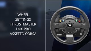 ASSETTO CORSA WHEEL SETTINGS THRUSTMASTER TMX PRO [upl. by Adoc]