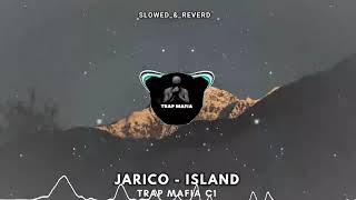 Jarico  Island  SlowedampReverd  Trap Mafia C1 [upl. by Chien456]