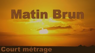 Matin Brun  Court métrage [upl. by Ellesor]