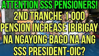 ✅ALERT SSS PENSIONERS 2ND TRANCHE 1K PENSION INCREASE IBIBIGAY NG BAGONG SSS OICPRESIDENT [upl. by Eillam841]