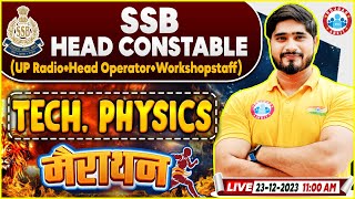 SSB Head ConstableUP Radio OperatorHead OperatorWorkshop Staff SSB Tech Physics Marathon Class [upl. by Ahseiym]