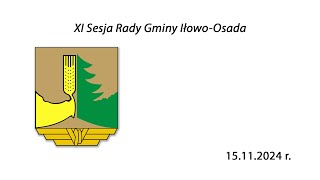 XI Sesja Rady Gminy IłowoOsada z dnia 15112024 [upl. by Dom]