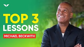 Transform Your Life With These 3 Lessons  Michael Beckwith [upl. by Pitt]