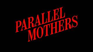 Parallel Mothers 2021 Theme Music [upl. by Samale123]