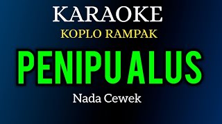 PENIPU ALUS  ALVI ANANTA  KARAOKE KOPLO RAMPAK NADA CEWEK [upl. by Devland]