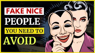 12 Signs of FAKE Nice People BE CAREFUL [upl. by Eddra]