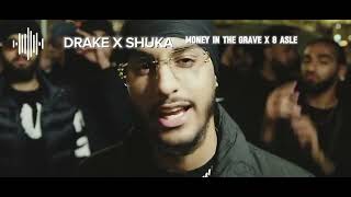 DRAKE X SHUKA  MONEY IN THE GRAVE X 8 ASLE  MASHUP [upl. by Elon314]