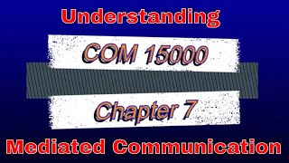 Chapter 7  Understanding Mediated Communication [upl. by Aigneis]