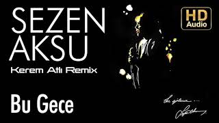 Sezen Aksu  Bu Gece Kerem Atlı Remix [upl. by Inverson]