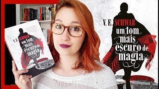 Um Tom Mais Escuro de Magia V E Schwab  Resenhando Sonhos [upl. by Ammej]