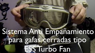 Sistema Anti Empañamiento para gafas cerradas tipo ESS Turbo Fan [upl. by Champ]