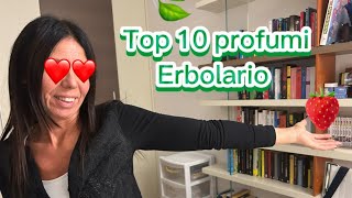 TOP 10 PROFUMI ERBOLARIO❤️🍓😌 [upl. by Gilles]