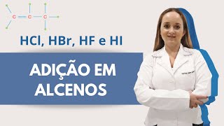 Reações de adição de HX em alcenos  Reações Orgânicas [upl. by Penny500]