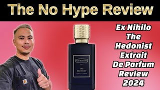 NEW EX NIHILO THE HEDONIST EXTRAIT DE PARFUM REVIEW 2024  THE HONEST NO HYPE FRAGRANCE REVIEW [upl. by Eussoj]