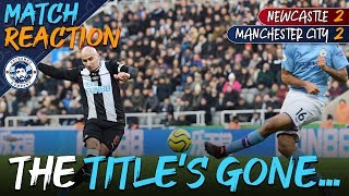 THE TITLES GONE  NEWCASTLE 22 MAN CITY MATCH REACTION [upl. by Enaywd]