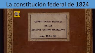 La Constitución Federal de 1824 antecedentes y características [upl. by Brigid]