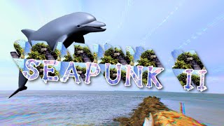 SEAPUNK II [upl. by Akenet]