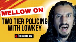 Mellow Savage on Two Tier Policing with Lowkey [upl. by Odnomar]