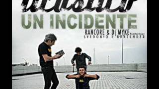 RANCORE amp DJ MYKE feat Svedonio e BartenderUN INCIDENTE [upl. by Anibas]