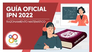 Guía Oficial IPN 2022 Razonamiento matemático [upl. by Aihsilat]