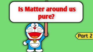 Is matter around us pure Class 9  in hindi Inos Study  Part 2  Mixture and its types [upl. by Gimpel]