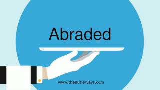 Learn how to say this word quotAbradedquot [upl. by Bevvy]