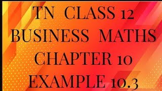 TN 12 th Business maths chapter 10 example 103 [upl. by Florencia826]