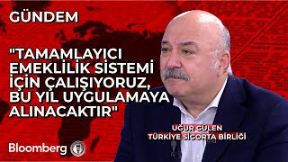 TSB Başkanı Uğur Gülen Tamamlayıcı Emeklilik Sistemi İçin Çalışıyoruz Bu Yıl Uygulamaya Alınacaktır [upl. by Dnamra]