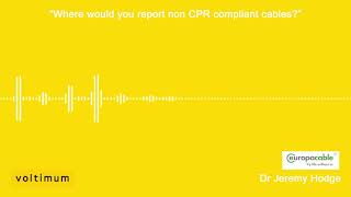 Where would you report non CPR compliant cables [upl. by Einor717]