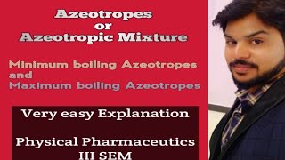 Azeotropes or Azeotropic Mixture Part 18 Physical Pharmaceutics III SEM [upl. by Kcirdnekal]