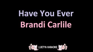 Have You Ever  Brandi Carlile Karaoke [upl. by Emee]